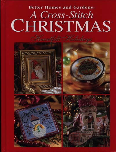 Better Homes and Gardens A Cross Stitch Christmas Heartfelt Holidays Cross Stitch Book