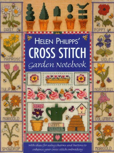 Helen Philipps Cross Stitch Garden Notebook Cross Stitch Book