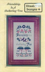 Friendship Is A Sheltering Tree Cross Stitch