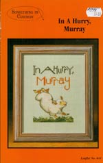 In A Hurry, Murray Cross Stitch